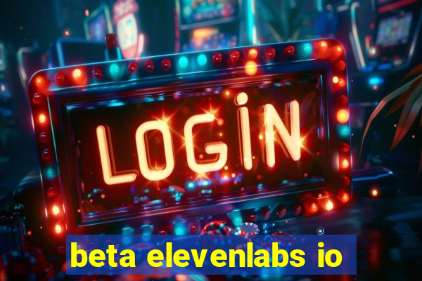 beta elevenlabs io